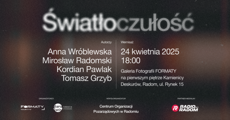 Wystawa „Światłoczułość” autorstwa Anny Wróblewskiej, Mirosława Radomskiego, Kordiana Pawlaka, Tomasza Grzyba